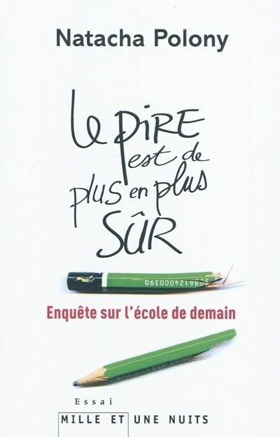 Le pire est de plus en plus sûr: Enquête sur l'école de demain