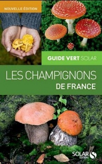 Guide Vert Solar : Les champignons de France