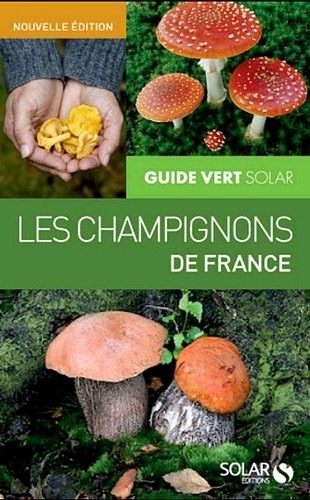 Guide Vert Solar : Les champignons de France
