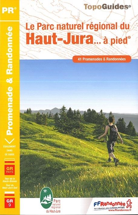 Le Parc naturel régional du Haut-Jura... à pied : 41 promenades & randonnées