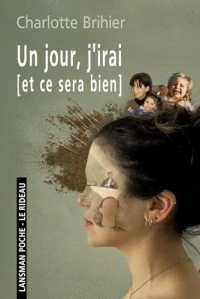 UN JOUR, J'IRAI : [ET CE SERA BIEN].