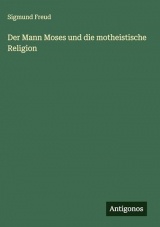 Der Mann Moses und die motheistische Religion