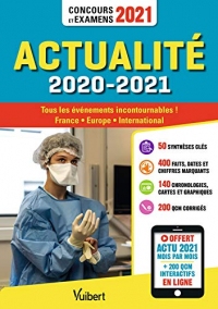 Actualité 2020-2021 - Concours et examens 2021 - Actu 2021 offerte en ligne: Tous les événements incontournables - France, Europe, international (Guides Culture Générale)