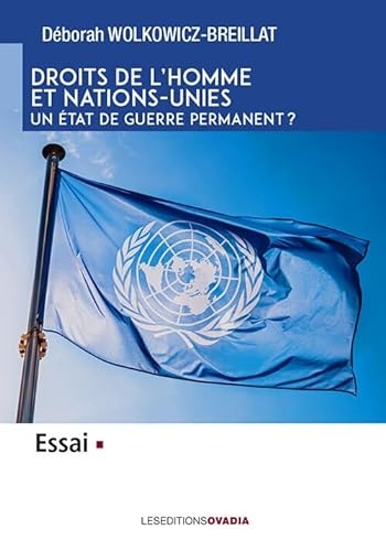 Droits de l’homme et Nation-Unies : Un état de guerre permanent ?