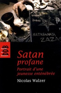 Satan profane : Portrait d'une jeunesse enténébrée
