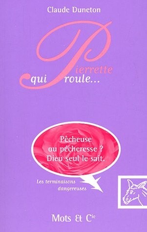 Pierrette qui roule... : Les terminaisons dangereuses