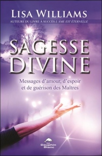 Sagesse divine - Messages d'amour, d'espoir et de guérison des Maîtres
