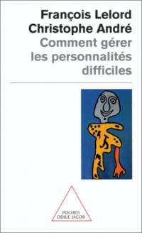 Comment gérer les personnalités difficiles