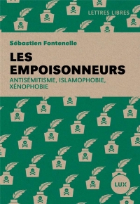 Les Empoisonneurs - Antisemitisme, Islamophobie, Xenophobie
