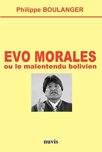 Evo MORALES ou le malentendu bolivien