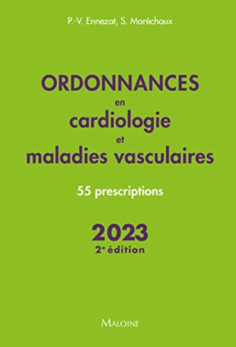 Ordonnances en cardiologie et maladies vasculaires 2023 - 2e édition: 55 prescriptions