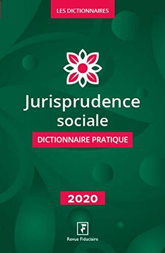 Jurisprudence sociale : Dictionnaire pratique