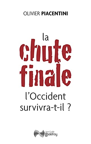 La chute finale: L'Occident survivra-t-il ?