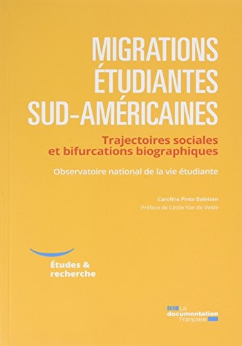 Migrations étudiantes sud-américaines -Trajectoires sociales et bifurcations biographiques