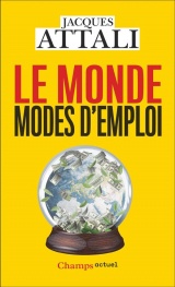 Le Monde, modes d'emploi: Comprendre, prévoir, agir, protéger [Poche]