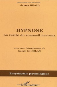 Hypnose : Ou Traité du sommeil nerveux, considéré dans ses relations avec le magnétisme animal (1843)