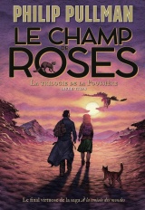 La trilogie de la Poussière - Le champ de roses (3)