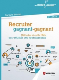 Recruter gagnant-gagnant: Méthodes et outils PNL pour réussir ses recrutements