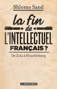 La fin de l'intellectuel français ?