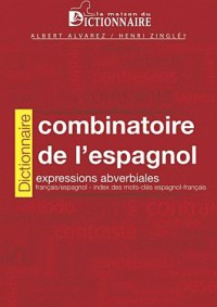 Dictionnaire combinatoire français-espagnol : Expressions adverbiales français/espagnol, index des mots-clés espagnol-français