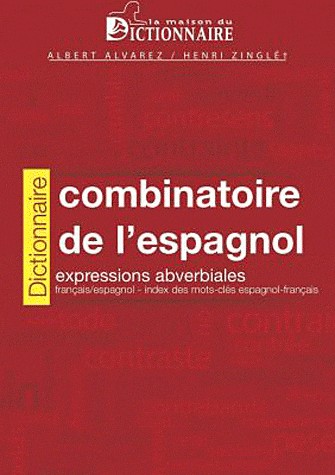 Dictionnaire combinatoire français-espagnol : Expressions adverbiales français/espagnol, index des mots-clés espagnol-français