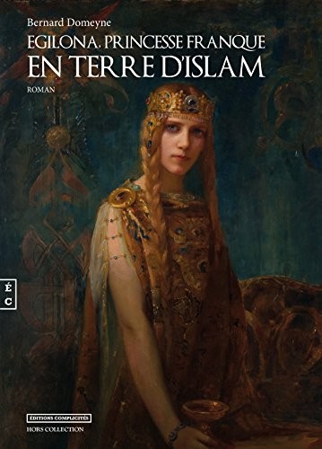 Egilona, Princesse Franque en Terre d'Islam