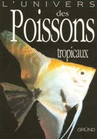 L'univers des poissons tropicaux