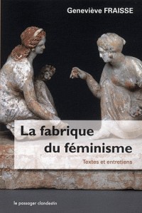 La Fabrique du féminisme: Textes et entretiens