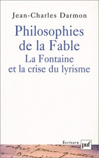 Philosophies de la Fable : La Fontaine et la crise du lyrisme