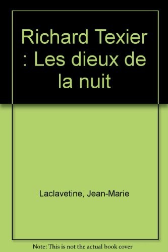 Richard Texier : Les dieux de la nuit