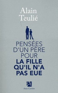 Pensées d'un père pour la fille qu'il n'a pas eue