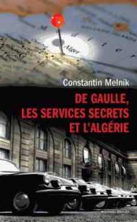 De Gaulle, les services secrets et l'Algérie