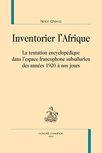 Inventorier l'Afrique des années 1920 à nos jours : La tentation encyclopédique