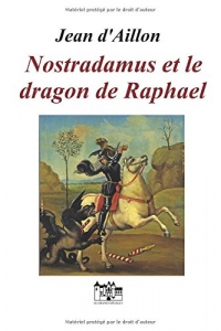 Nostradamus et le dragon de Raphael