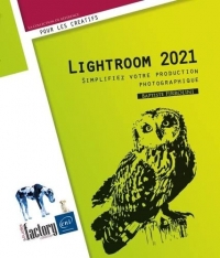Lightroom 2021 - simplifiez votre production photographique