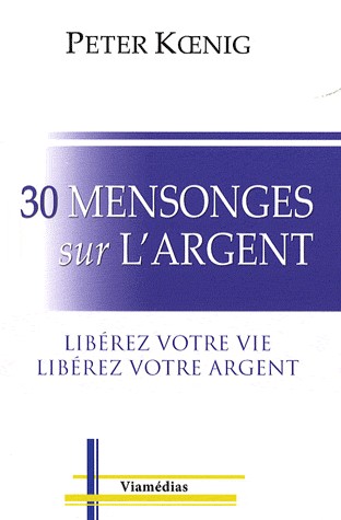 30 mensonges sur l'argent