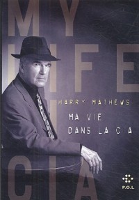 Ma vie dans la C.I.A.: Une chronique de l'année 1973
