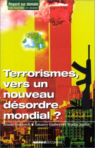 Terrorismes, vers un nouveau désordre mondial ?