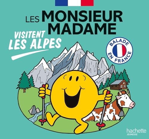 Les Monsieur Madame visitent les Alpes: Collection Visiter la France