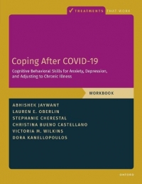 Coping After Covid-19 - Cognitive Behavioral Skills for Anxiety, Depression, and Adjusting to Chronic Illness: Client Workbook