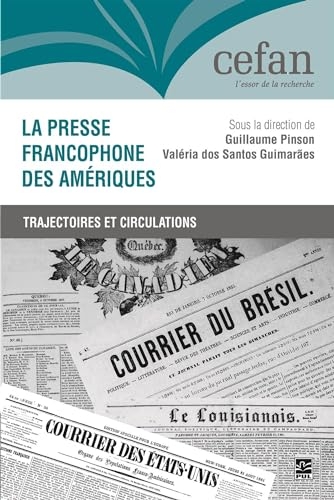 La presse francophone des ameriques. trajectoires et circulations