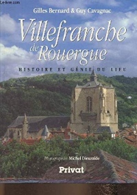 Villefranche de Rouergue: Histoire et génie du lieu