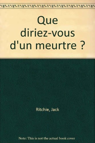 Que diriez-vous d'un meurtre ?