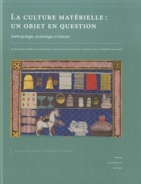 La culture matérielle, un objet en question : Anthropologie, archéologie et histoire