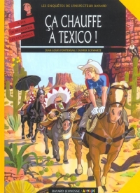 Les Enquâtes de l'Inspecteur Bayard, tome 13 : Ça chauffe à Texico !