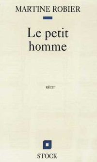 Le petit homme : Récit
