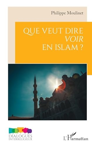 Que veut dire voir en Islam ?