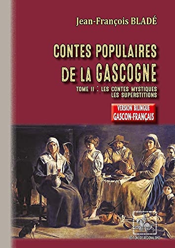 Contes populaires de la Gascogne (Tome 2) — version bilingue gascon-français: Les Contes mystiques - les Superstitions