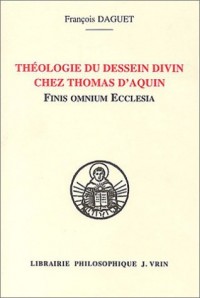 Théologie du dessein divin chez Thomas d'Aquin : Finis omnium Ecclesia