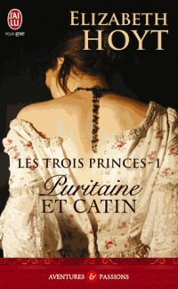 Les trois princes, Tome 1 : Puritaine et catin